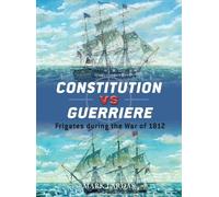 Mark Lardas Constitution vs Guerriere (Tascabile) Duel