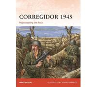 Mark Lardas – Corregidor 1945: Repossessing the Rock – Campaign – Tascabile