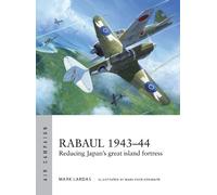Mark Lardas Rabaul 1943-44 (Tascabile) Air Campaign