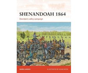Mark Lardas Shenandoah 1864 (Tascabile) Campaign