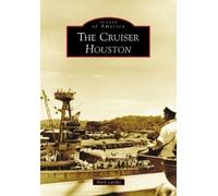 Mark Lardas The Cruiser Houston (Tascabile) Images of America