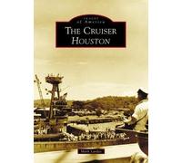 Mark Lardas The Cruiser Houston (Tascabile) Images of America