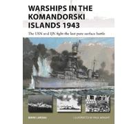 Mark Lardas Warships in the Komandorski Islands 1943 (Tascabile) New Vanguard