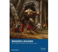 Mark Latham Broken Legions (Tascabile) Osprey Wargames