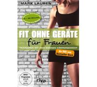 Mark Lauren - Fit ohne Geräte für Frauen - Trainieren mit dem eigenen Körpergewicht