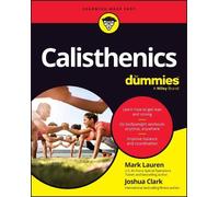 Mark Lauren Joshua Clark Calisthenics For Dummies (Tascabile)