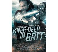 Mark Lawrence Adrian Tchaikovsky Aliette de Bodard Knee-Deep in Grit (Tascabile)