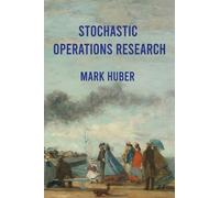 Mark Lawrence Huber Stochastic Operations Research (Copertina rigida)