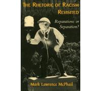 Mark Lawrence McPhail The Rhetoric of Racism Revisited (Tascabile)