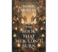 Mark Lawrence The Book That Wouldn’t Burn (Copertina rigida) Library Trilogy