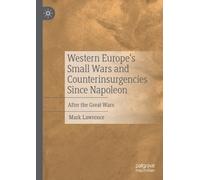 Mark Lawrence Western Europe’s Small Wars and Counterinsurgen (Copertina rigida)