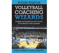 Mark Lebedew John Forman Volleyball Coaching Wizards - Wizard Wisdom (Tascabile)