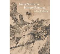 Mark Ledbury James Northcote, History Painting, and the Fable (Copertina rigida)