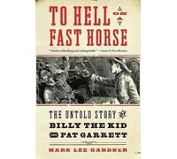 Mark Lee Gardner To Hell on a Fast Horse (Tascabile)