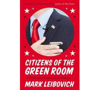 Mark Leibovich Citizens of the Green Room (Tascabile)