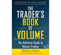 Mark Leibovit The Trader's Book of Volume: The Definitive Gui (Copertina rigida)