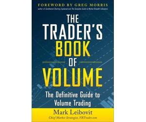 Mark Leibovit The Trader's Book of Volume: The Definitive Gui (Copertina rigida)