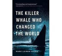 Mark Leiren-Young The Killer Whale Who Changed the World (Tascabile)