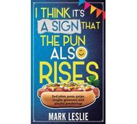 Mark Leslie I Think It's A Sign That The Pun Also Rises (Tascabile)