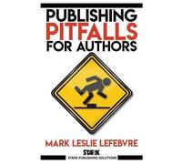 Mark Leslie Lefebvre Publishing Pitfalls for Authors (Tascabile)