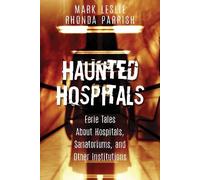 Mark Leslie Rhonda Parrish Haunted Hospitals (Tascabile)