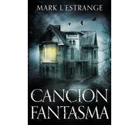Mark L'Estrange Cancion Fantasma - La Maldición Del Solar Denby: Una (Tascabile)