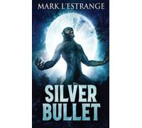 Mark L'Estrange Silver Bullet (Copertina rigida)