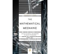 Mark Levi The Mathematical Mechanic (Tascabile) Princeton Science Library