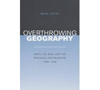 Mark LeVine Overthrowing Geography (Tascabile)