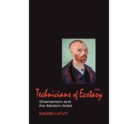 Mark Levy Technicians of Ecstasy (Tascabile)