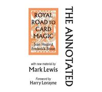 Mark Lewis The Annotated Royal Road to Card Magic (Copertina rigida)