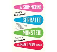 Mark Leyner A Shimmering, Serrated Monster (Tascabile)