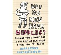 Mark Leyner Billy Goldberg Why Do Men Have Nipples? (Tascabile)
