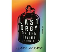 Mark Leyner Last Orgy of the Divine Hermit (Copertina rigida)