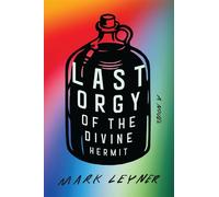 Mark Leyner Last Orgy of the Divine Hermit (Copertina rigida)