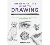 Mark Liam Smith The New Artist's Guide to Drawing (Tascabile)