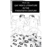 Mark Lilly Gay Men's Literature in the Twentieth Century (Copertina rigida)