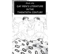 Mark Lilly Gay Men's Literature in the Twentieth Century (Tascabile)