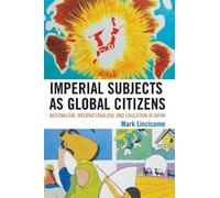 Mark Lincicome Imperial Subjects as Global Citizens (Tascabile) AsiaWorld