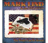 MARK LIND AND THE UN - TRUTH CAN BE BRUTAL - CD - K72z