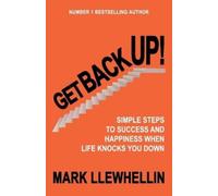 Mark Llewhellin Get Back Up (Tascabile) Success and Happiness