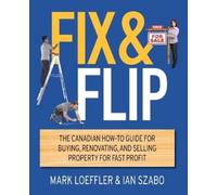 Mark Loeffler Ian Szabo Fix and Flip (Tascabile)