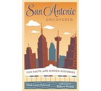 Mark Louis Rybczyk San Antonio Uncovered (Tascabile)