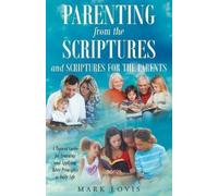 Mark Lovis Parenting from the Scriptures and Scriptures for the Pare (Tascabile)