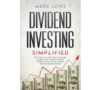 Mark Lowe Dividend Investing (Tascabile) Stock Market Investing for Beginners