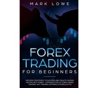 Mark Lowe Forex Trading for Beginners (Tascabile)