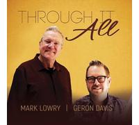Mark Lowry & Geron Davis Through It All