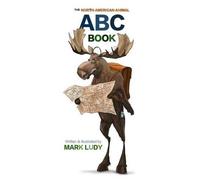 Mark Ludy The North American Animal ABC Book (Copertina rigida)