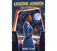 Mark Lylani Katherine Johnson Book for Curious Kids (Tascabile)