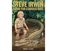 Mark Lylani Steve Irwin Book for Curious Kids (Tascabile)